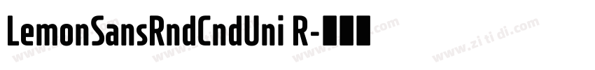 LemonSansRndCndUni R字体转换 LemonSansRndCndUni R字体转换